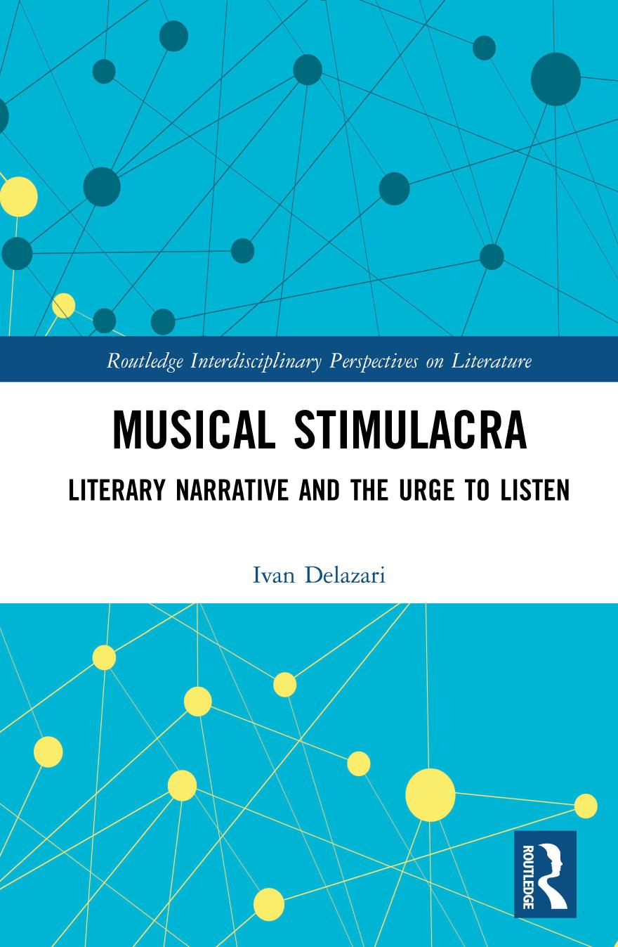 Musical Stimulacra: Literary Narrative and the Urge toâ¯Listen by Ivan Delazari