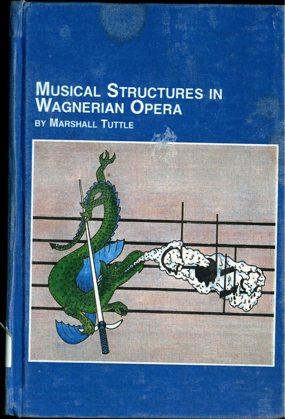 Musical Structures in Wagnerian Opera by Marshall Tuttle