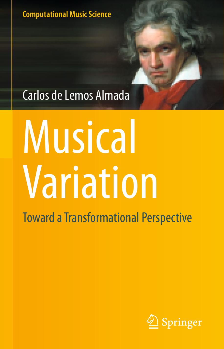 Musical Variation: Toward a Transformational Perspective by Carlos de Lemos Almada