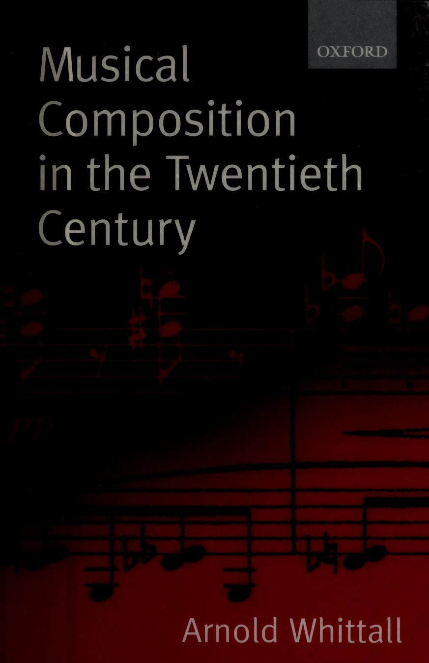 Musical composition in the twentieth century by Arnold Whittall; Arnold Whittall