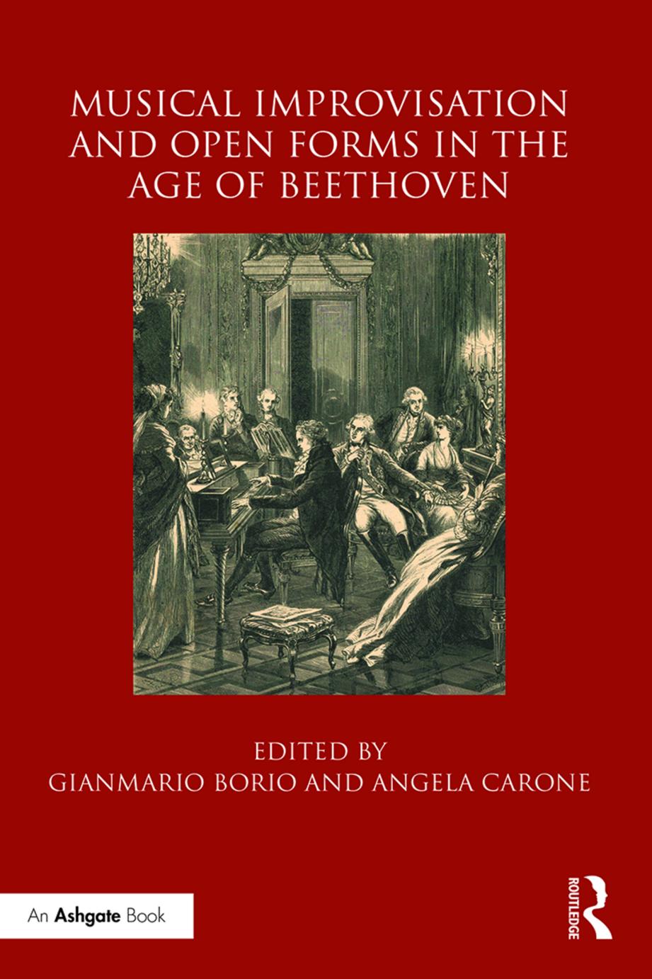Musical improvisation and open form in the age of Beethoven by Borio Gianmario; Carone Angela