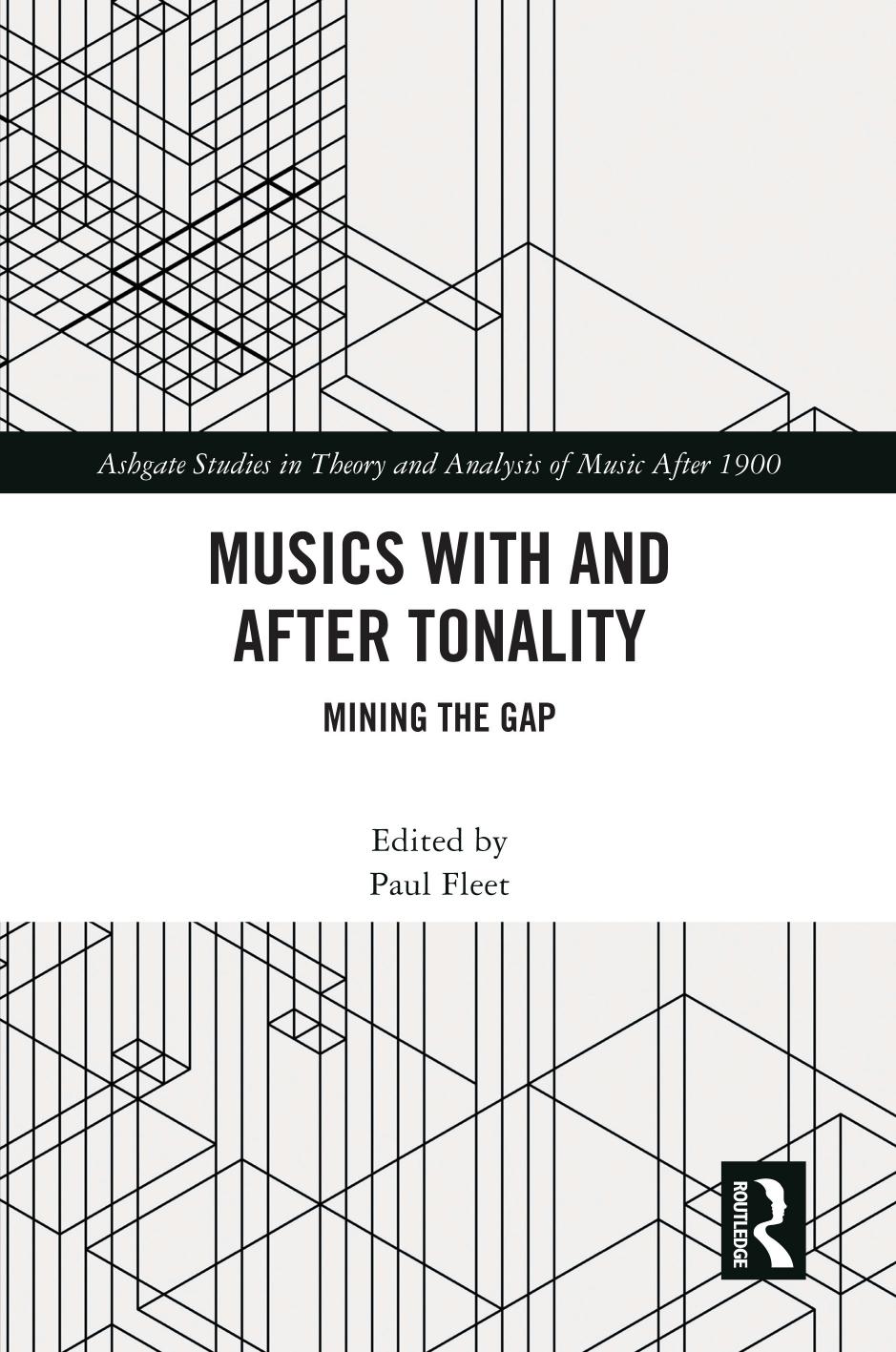 Musics with and after Tonality: Mining the Gap by Paul Fleet (editor)