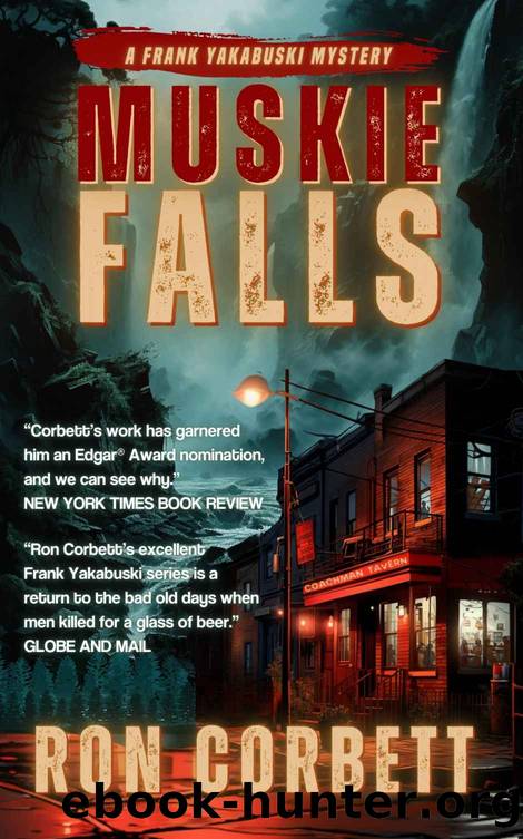 Muskie Falls: A Page-Turning Mystery Thriller With Jaw-Dropping Twists and Turns (The Frank Yakabuski Mystery Series Book 4) by Ron Corbett