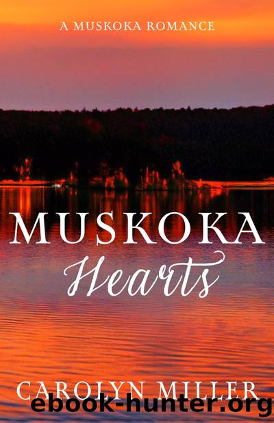 Muskoka Hearts by Carolyn Miller