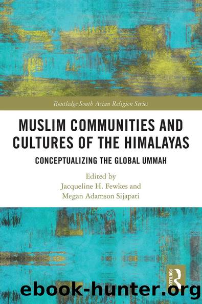 Muslim Communities and Cultures of the Himalayas by Jacqueline H. Fewkes Megan Adamson Sijapati