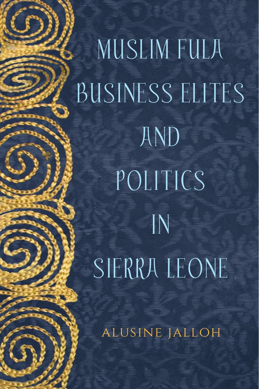 Muslim Fula Business Elites and Politics in Sierra Leone by Alusine Jalloh