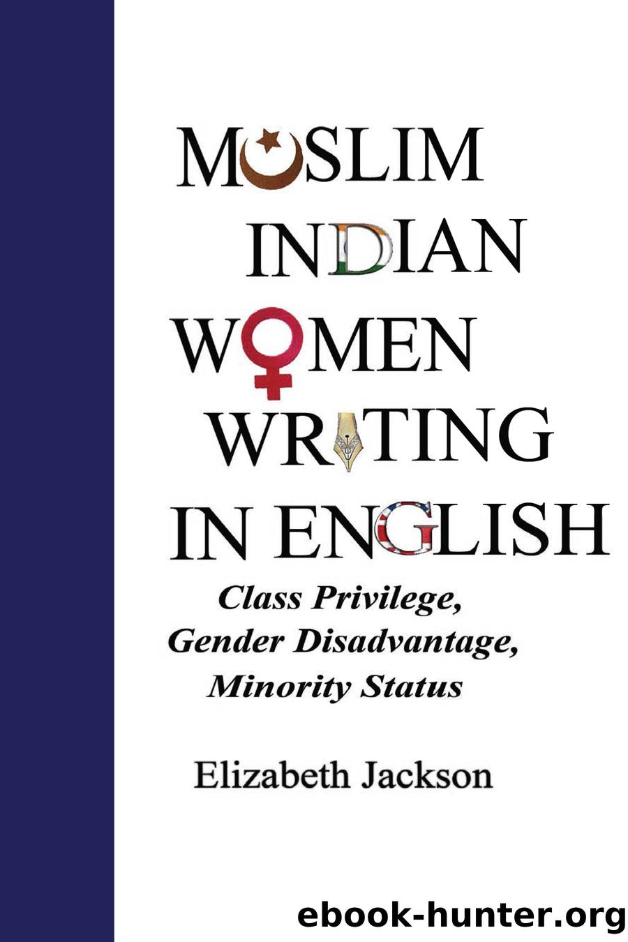 Muslim Indian Women Writing in English by Elizabeth Jackson