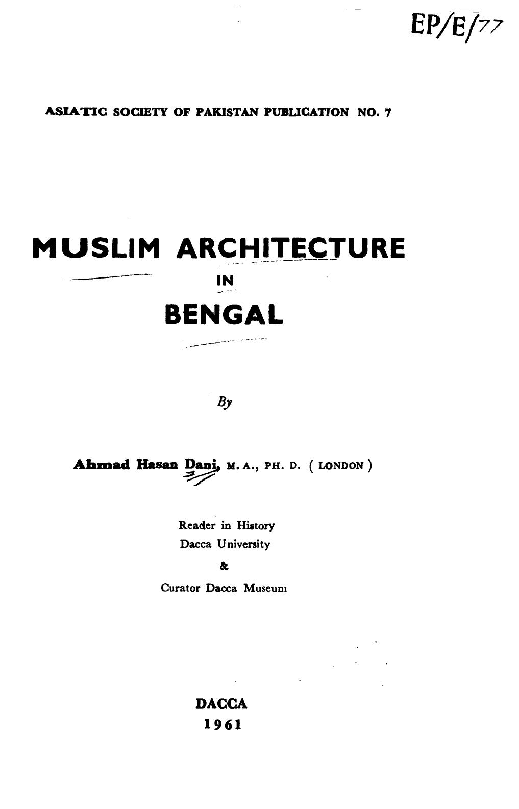 Muslim architecture in Bengal by Ahmad Hasan Dani
