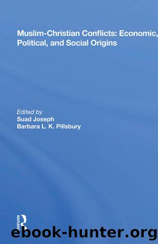 Muslim-Christian Conflicts: Economic, Political, and Social Origins by Suad Joseph