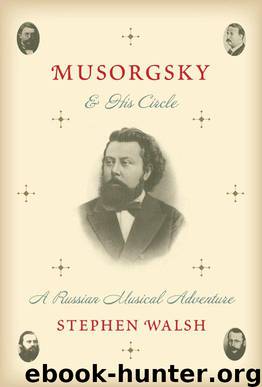 Musorgsky and His Circle: A Russian Musical Adventure by Walsh Stephen