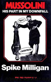 Mussolini: His Part In My Downfall by Spike Milligan