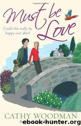 Must Be Love by Cathy Woodman