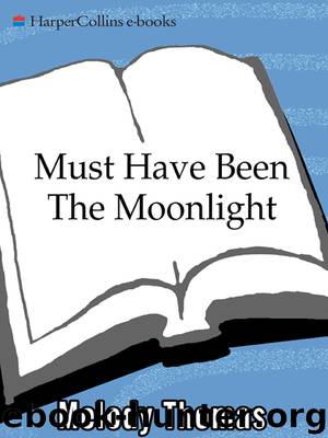 Must Have Been The Moonlight by Melody Thomas