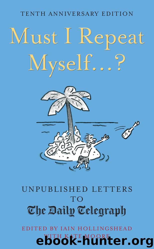Must I Repeat Myself...? by Iain Hollingshead & Kate Moore
