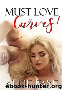 Must Love Curves by Allie Faye