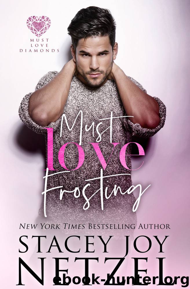 Must Love Frosting by Stacey Joy Netzel