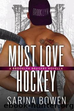 Must Love Hockey: A Brooklyn Hockey story by Sarina Bowen