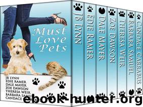 Must Love Pets: A Romance Box Set by Theresa Weir & Barbara Samuel & Dale Mayer & JB Lynn & Zoe Dawson & Edie Ramer & Candace Carrabus