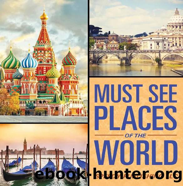 Must See Places Of The World by Speedy Publishing