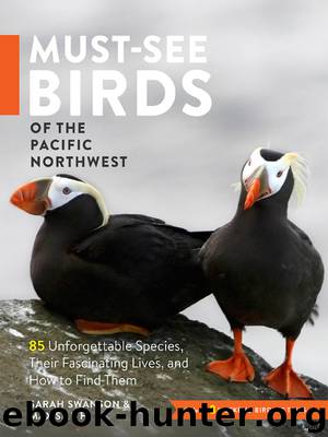 Must-See Birds of the Pacific Northwest by Sarah Swanson