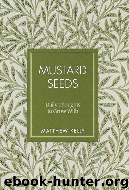 Mustard Seeds: Daily Thoughts to Grow With by Kelly Matthew
