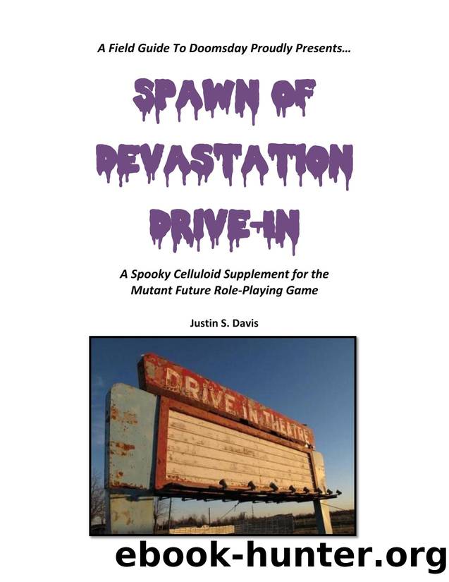 Mutant Future A Field Guide To Doomsday Presents. Spawn of Devastation Drive in (2012) by Unknown