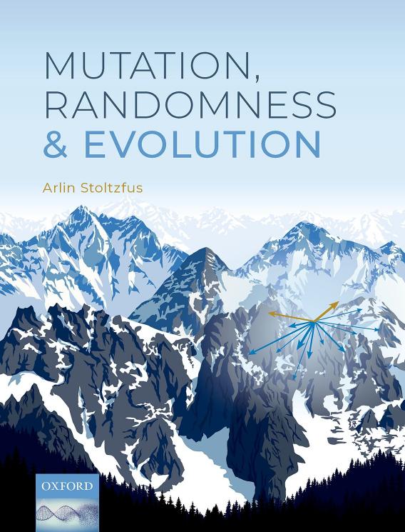 Mutation, Randomness and Evolution by Arlin Stoltzfus
