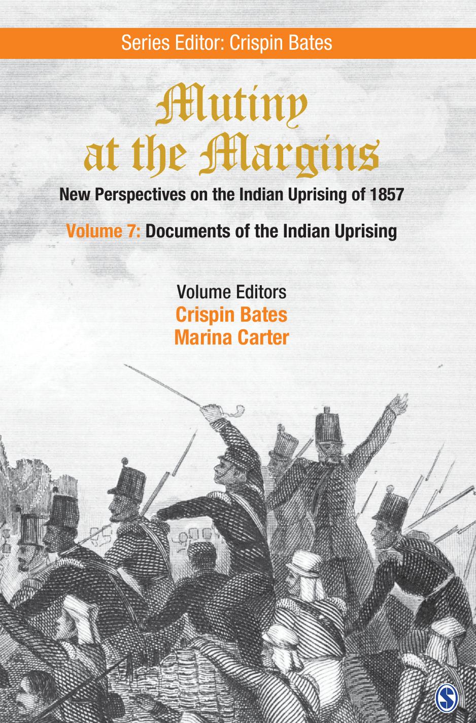 Mutiny at the Margins: New Perspectives on the Indian Uprising of 1857 by Bates Crispin. Carter Marina