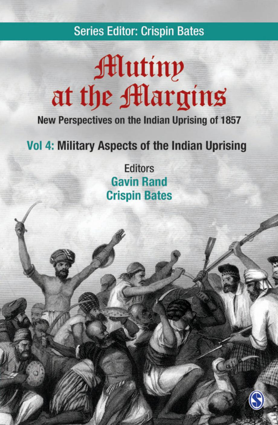 Mutiny at the Margins: New Perspectives on the Indian Uprising of 1857 by Rand Gavin;Bates Crispin;