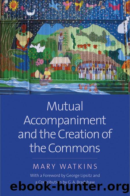 Mutual Accompaniment and the Creation of the Commons by Mary Watkins;
