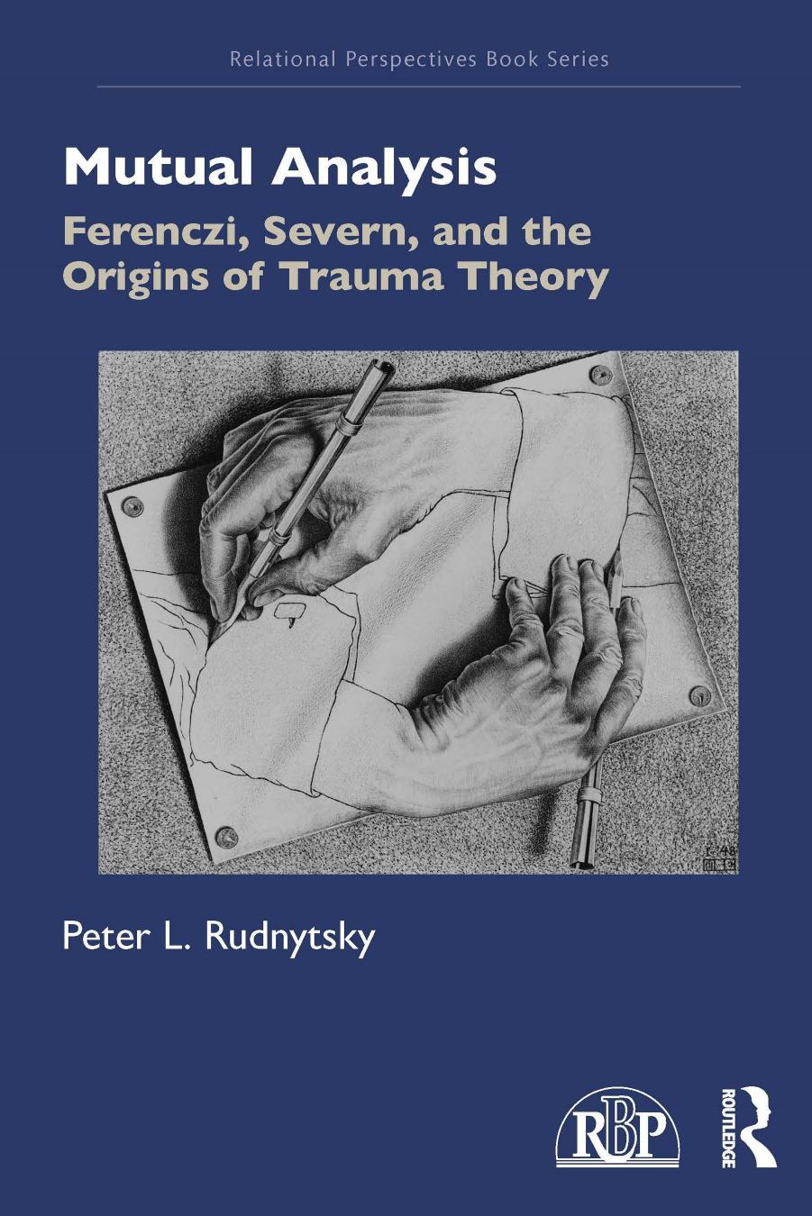 Mutual Analysis: Ferenczi, Severn, and the Origins of Trauma Theory by Peter L. Rudnytsky