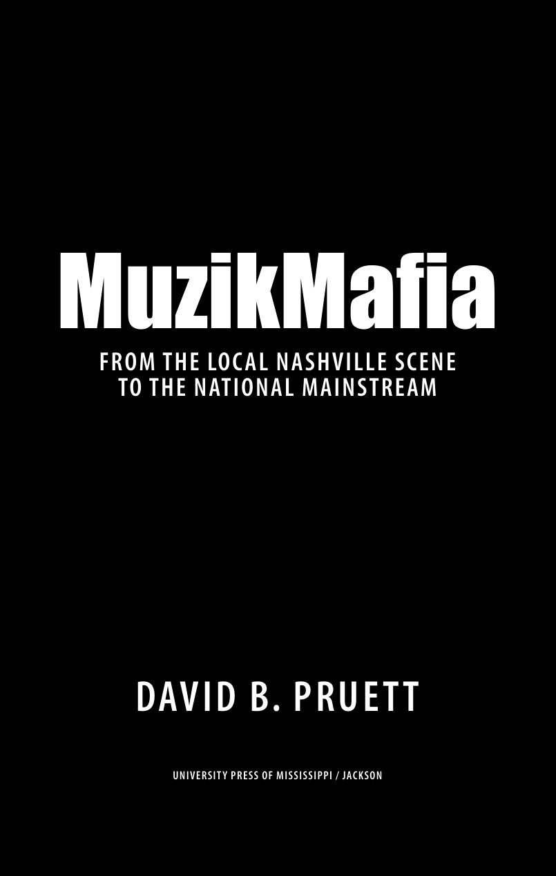 MuzikMafia: From the Local Nashville Scene to the National Mainstream (American Made Music Series) by David B. Pruett