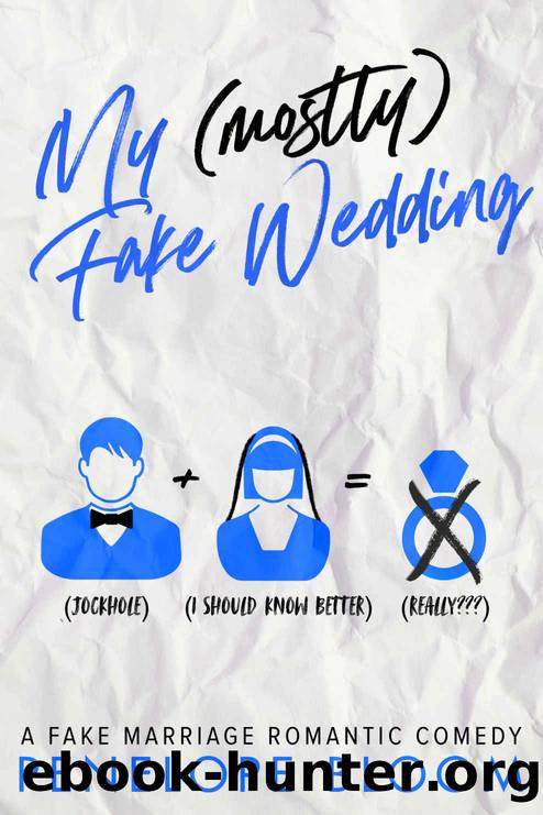 My (Mostly) Fake Wedding: A Fake Marriage Romantic Comedy (My (Mostly) Funny Romance Series Book 2) by Penelope Bloom