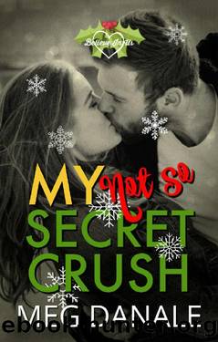 My [Not So] Secret Crush_Clean YA Romance by Meg Danale