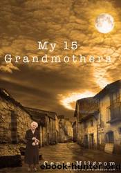 My 15 Grandmothers by Genie Milgrom