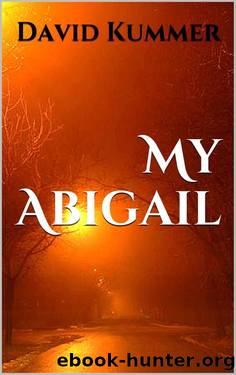 My Abigail: A Psychological Thriller by David Duane Kummer