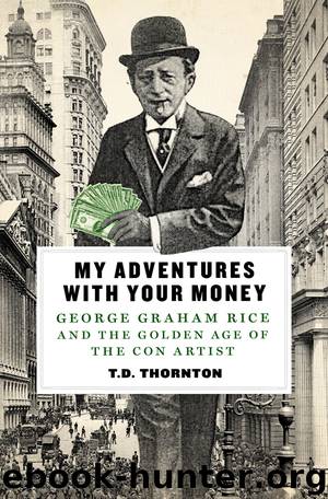 My Adventures with Your Money by T.D. Thornton