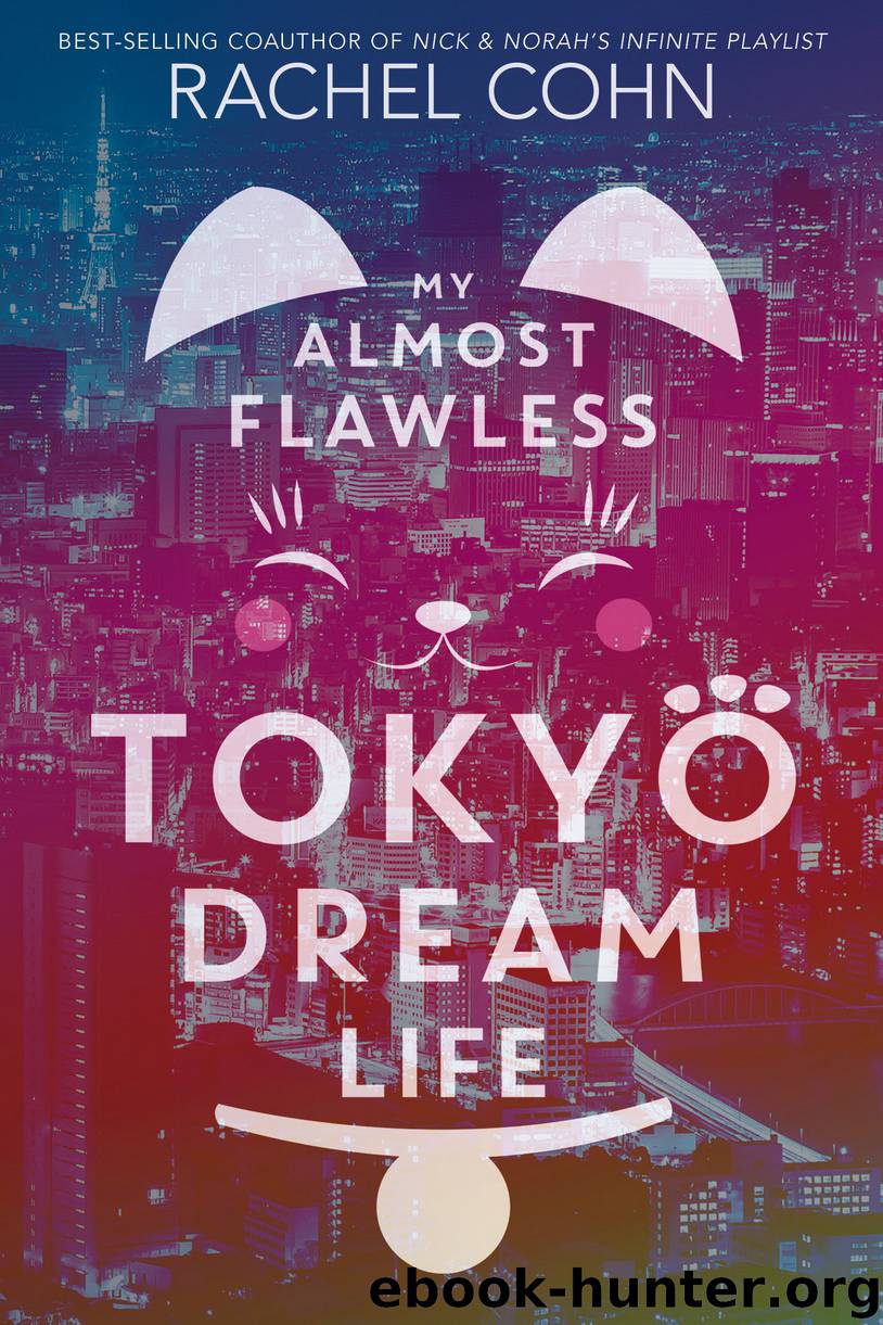 My Almost Flawless Tokyo Dream Life by Rachel Cohn