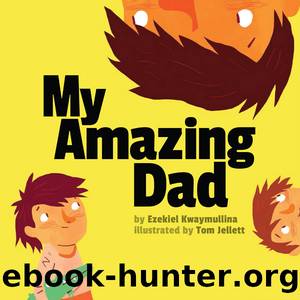 My Amazing Dad by Ezekiel Kwaymullina
