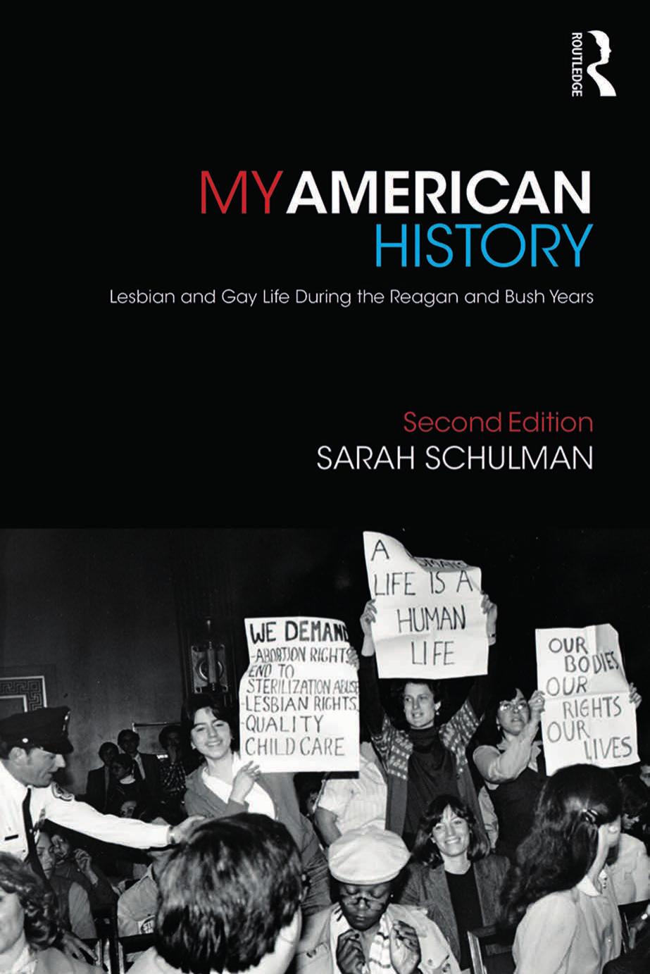 My American History: Lesbian and Gay Life During the Reagan and Bush Years by Sarah Schulman