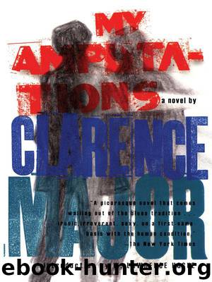 My Amputations (Fiction collective ;) by Major Clarence