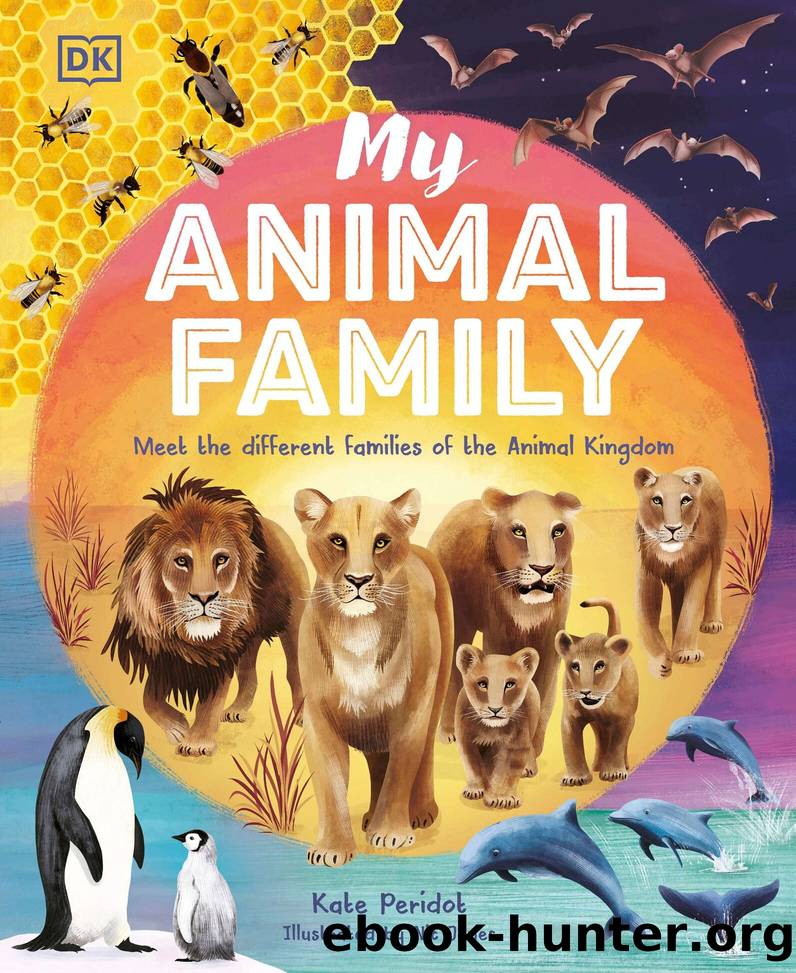 My Animal Family: Meet The Different Families of the Animal Kingdom by Kate Peridot