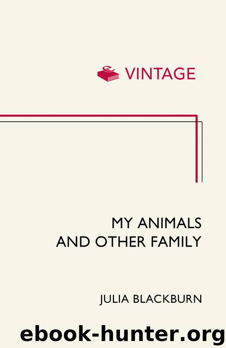 My Animals and Other Family by Julia Blackburn