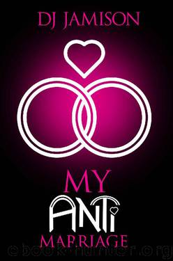My Anti-Marriage by D J Jamison