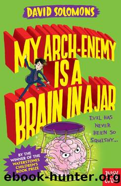 My Arch Enemy Is a Brain in a Jar by David Solomons