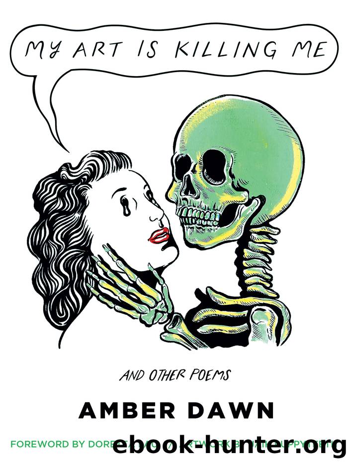 My Art Is Killing Me and Other Poems by Amber Dawn