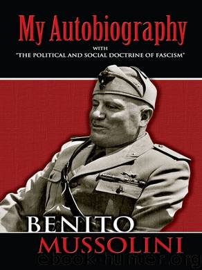My Autobiography by Mussolini Benito; Child Richard Washburn;