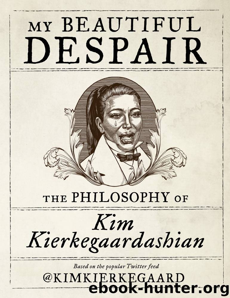 My Beautiful Despair by Kim Kierkegaardashian & Dash Shaw