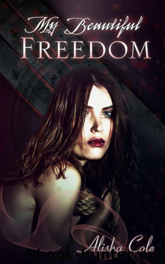 My Beautiful Freedom (The Beautiful Nothing Novella Series Book 3) by Alisha Cole