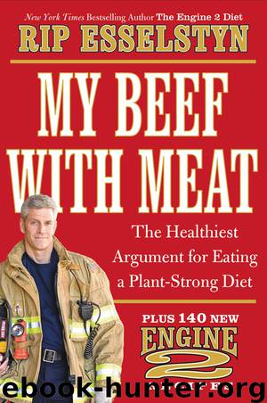 My Beef with Meat by Rip Esselstyn